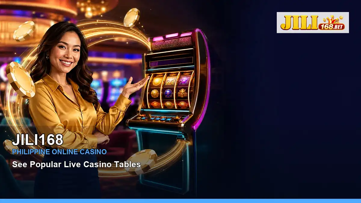 JILI168 featured slots and live casino guide for Philippine players